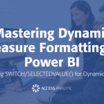 Mastering Dynamic Measure Formatting in Power BI |Part 3: Using SWITCH/SELECTEDVALUE() for Dynamic Formatting